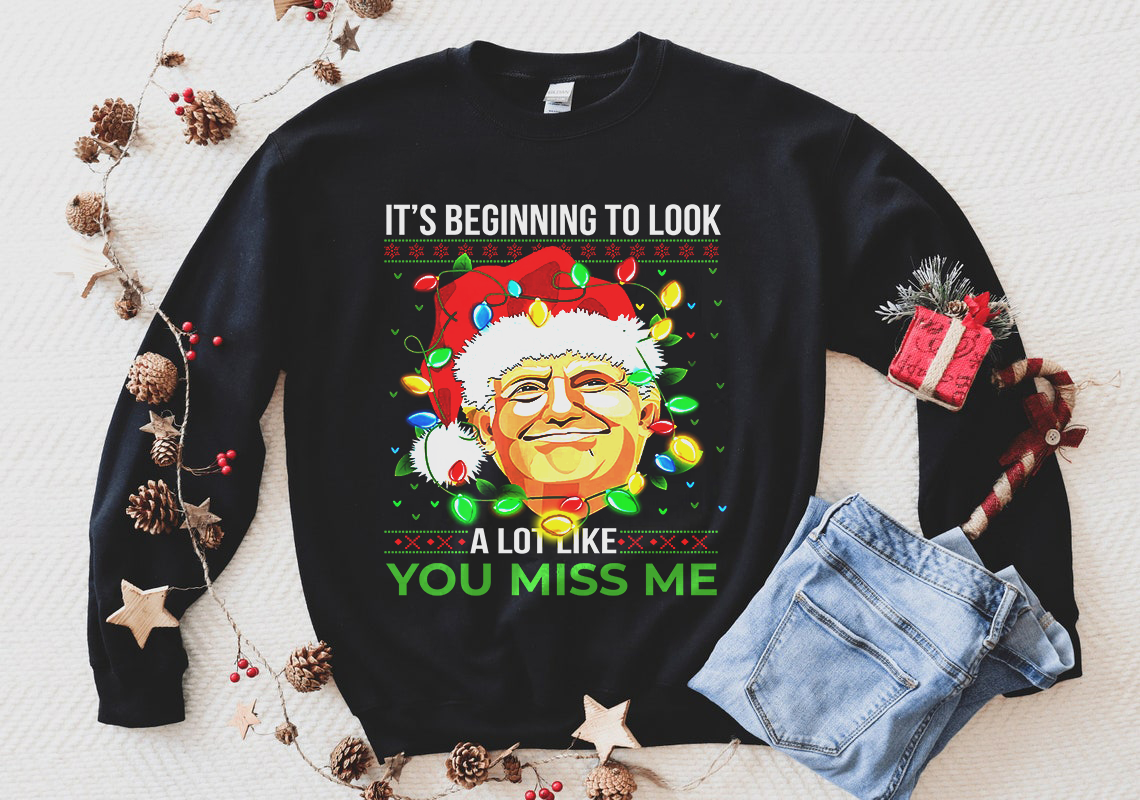 Look Like You Miss Me Ugly Sweatshirt