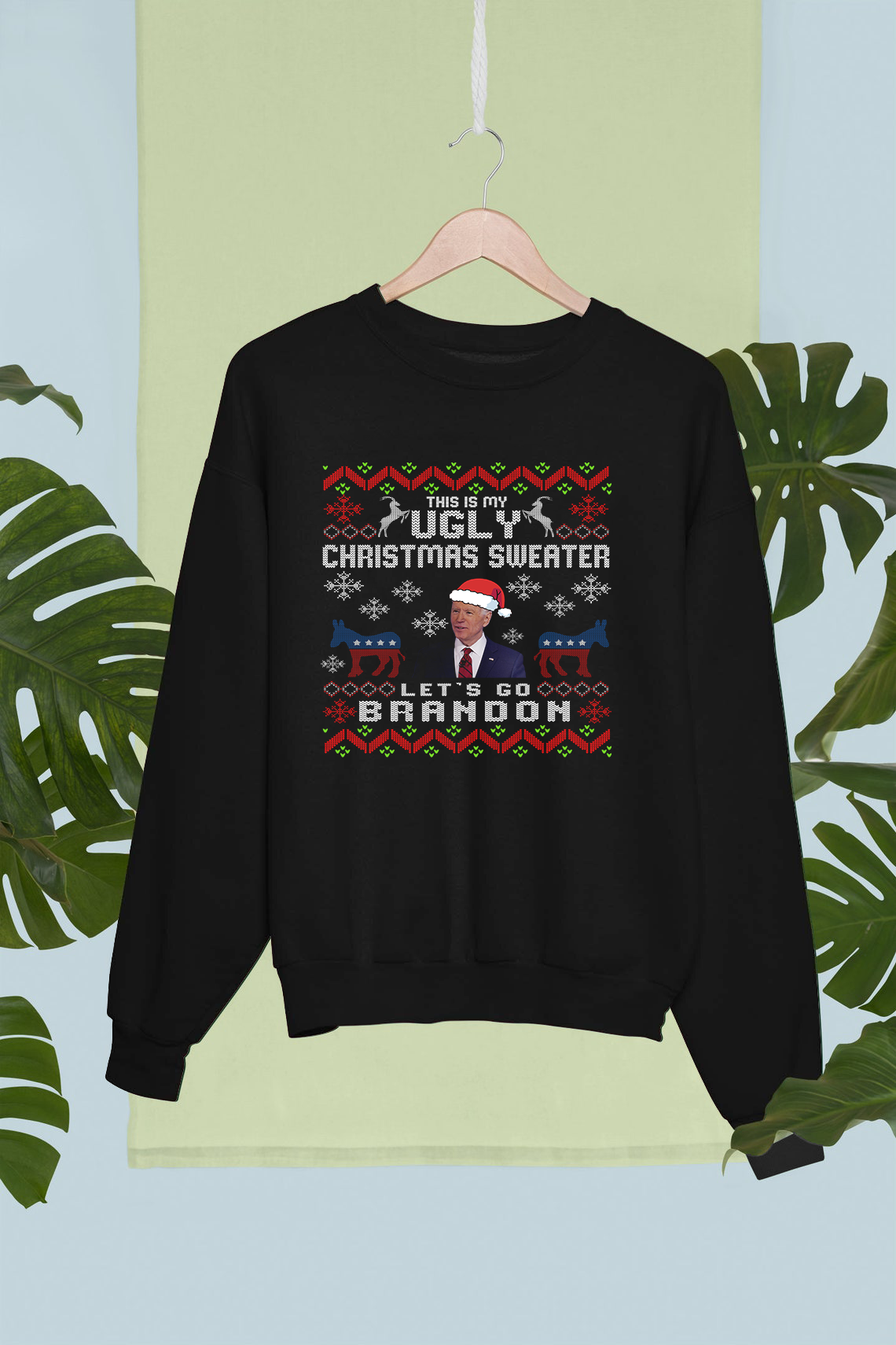 Let's Go Brandon - This is my Ugly Sweatshirt