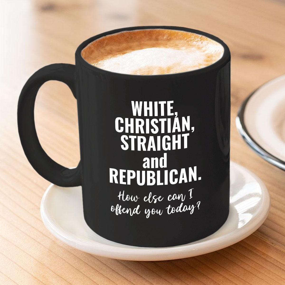 How Else Can I Offend You Today 11 oz. Mug