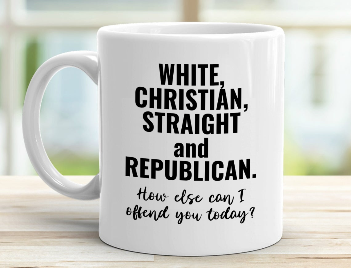 How Else Can I Offend You Today 11 oz. Mug