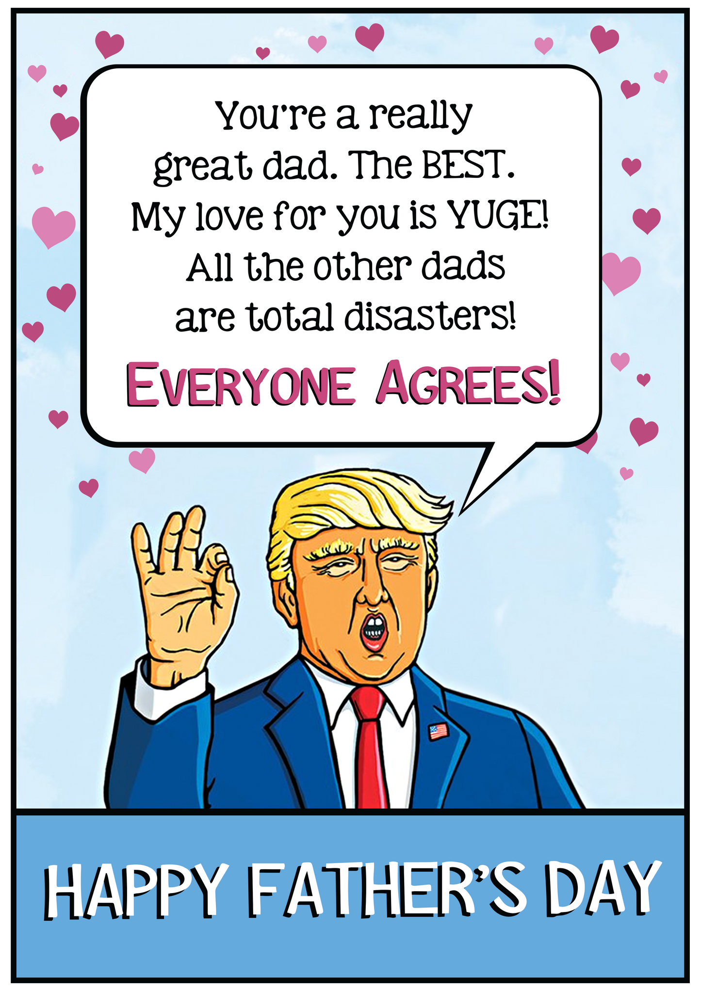 Trump Father's Day Card - You're A really Great Dad