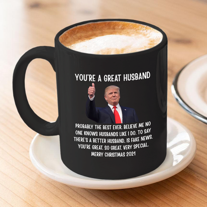 You're A Great Husband - Trump Christmas 11 oz. Black Mug