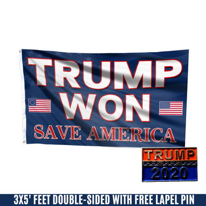 Trump Won, Save America Flag with FREE Trump 2020 Pin