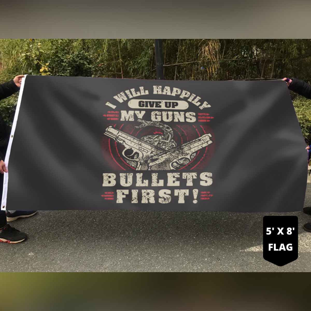 Give Up My Guns, Bullets First 2nd Amendment Flag