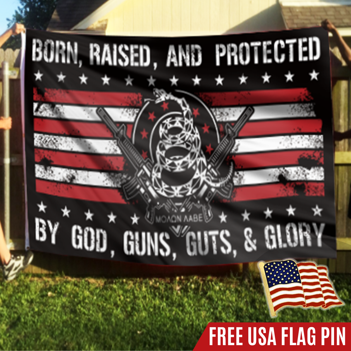 Born Raised And Protected By God Guns Guts And Glory - 2nd Amendment Flag With FREE American Flag Lapel Pin