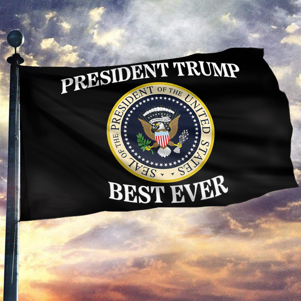 President Trump Best Ever Flag – Respect My Look