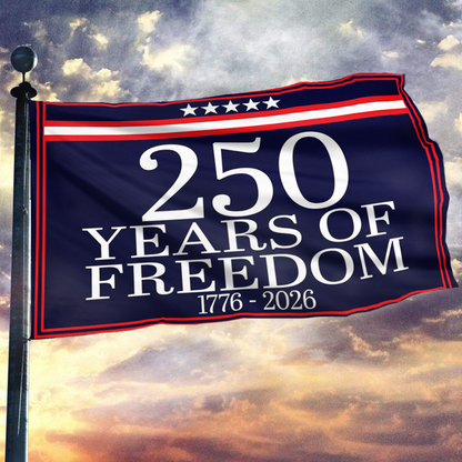 250 Years Of Freedom 1776-2026 Flag