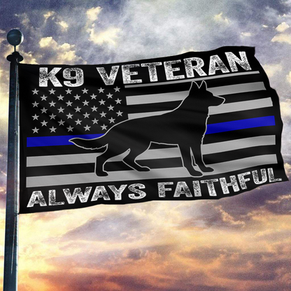 K9 Veteran Always Faithful Thin Blue Line American Flag