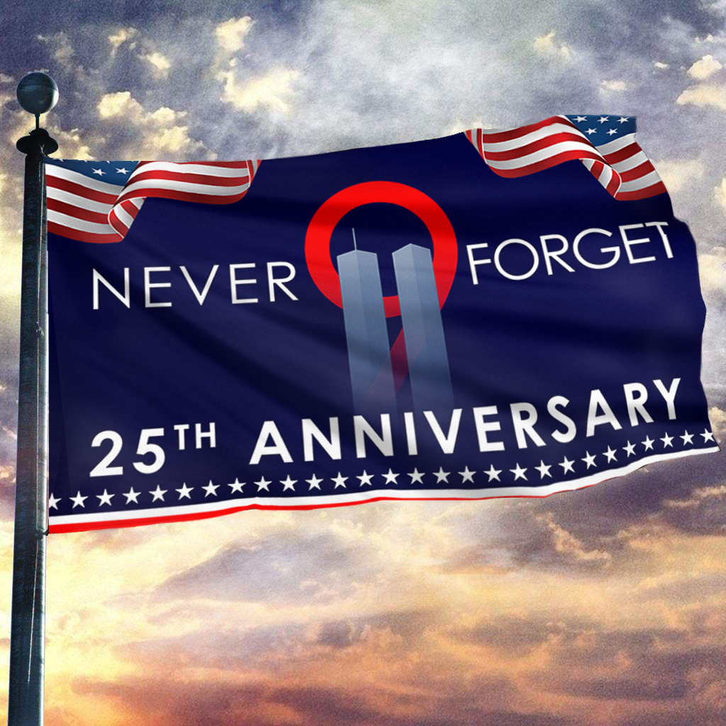 Never Forget Two Tower 25th Anniversary Flag