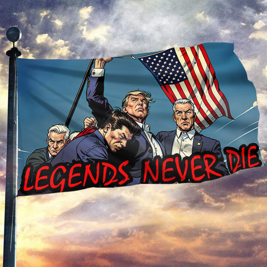 Legends Never Die - Trump Strength Flag