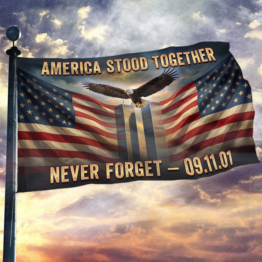 America Stood Together - Never Forget Flag