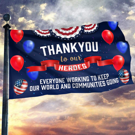 Thank You To Our Heroes Flag