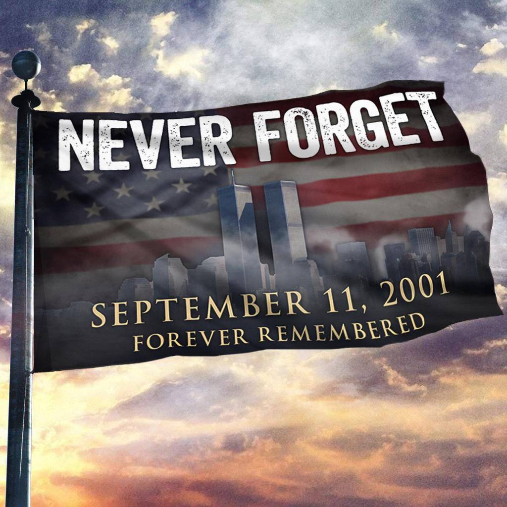 Never Forget - Forever Remembered Flag