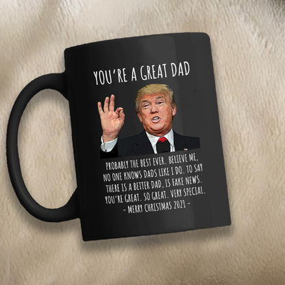 You're A Great Dad - Trump Christmas 11 oz. Black Mug