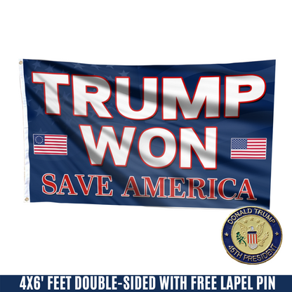 Trump Won, Save America Flag with FREE Trump 45th Pin