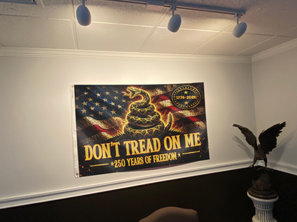 Don't Tread on Me 250 Years of Freedom Flag