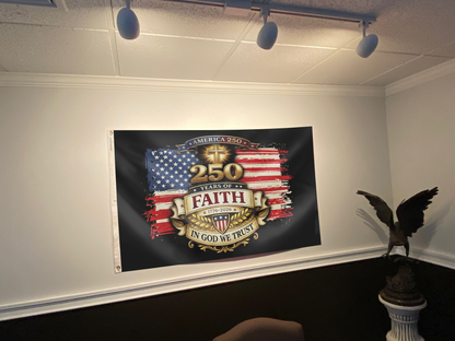 America 250th Anniversary – 250 Years of Faith, In God We Trust Flag
