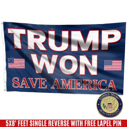 Trump Won, Save America Flag with FREE Trump 45th Pin