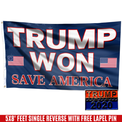 Trump Won, Save America Flag with FREE Trump 2020 Pin