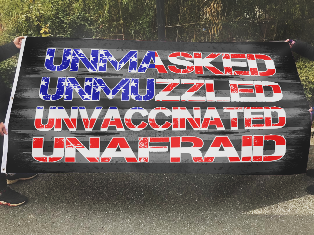 Unmasked. Unmuzzled. Unvaccinated. Unafraid. Flag