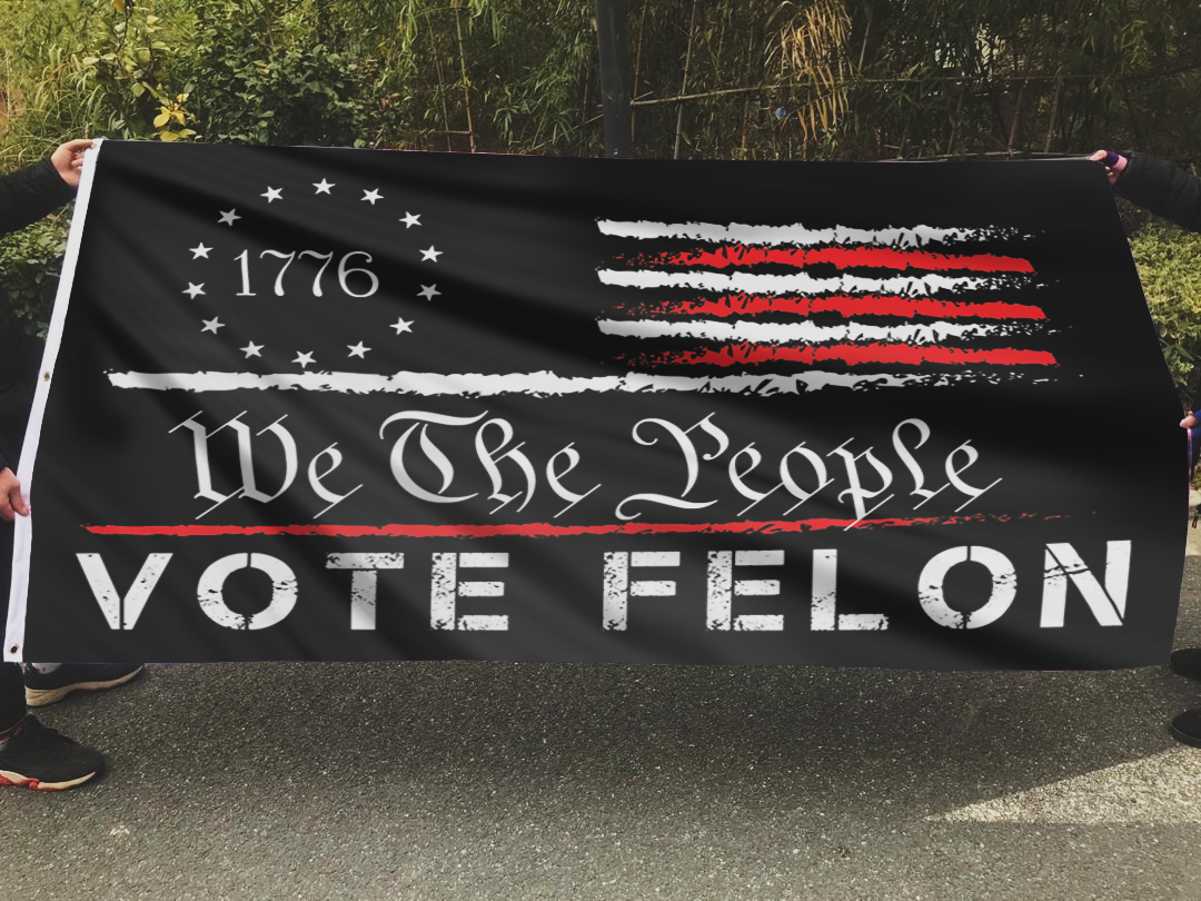 We The People Vote Felon Flag