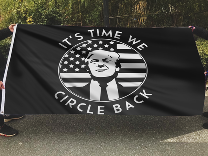 It's Time We Circle Back Trump Flag