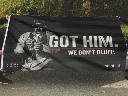 Got Him. We Don’t Bluff – Tactical Statement Flag
