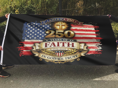 America 250th Anniversary – 250 Years of Faith, In God We Trust Flag