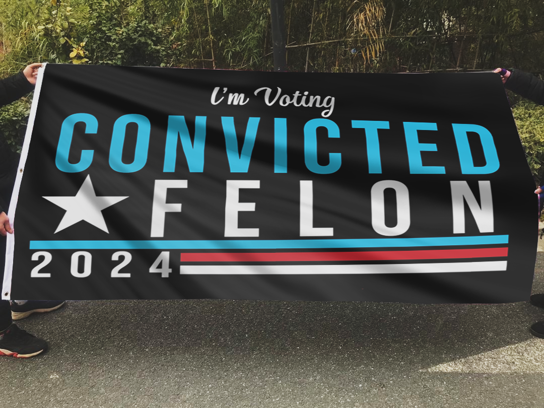 I'm Voting Convicted Felon Flag