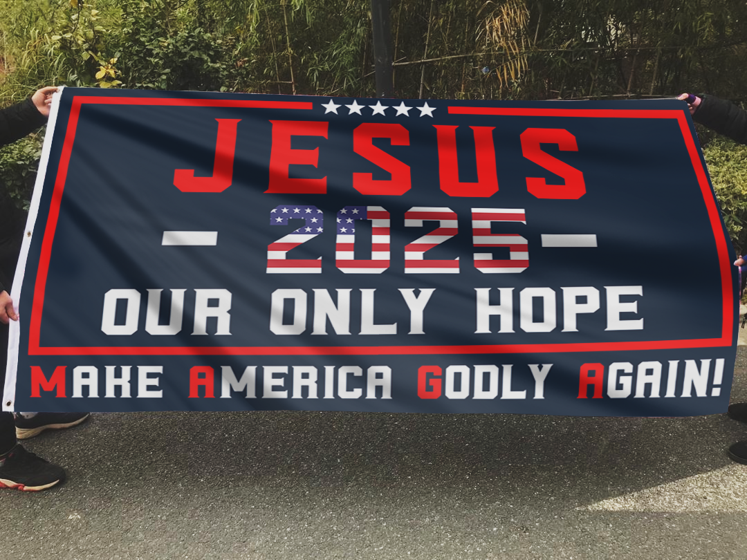 Jesus 2025 Our Only Hope Flag