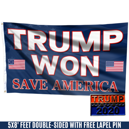 Trump Won, Save America Flag with FREE Trump 2020 Pin