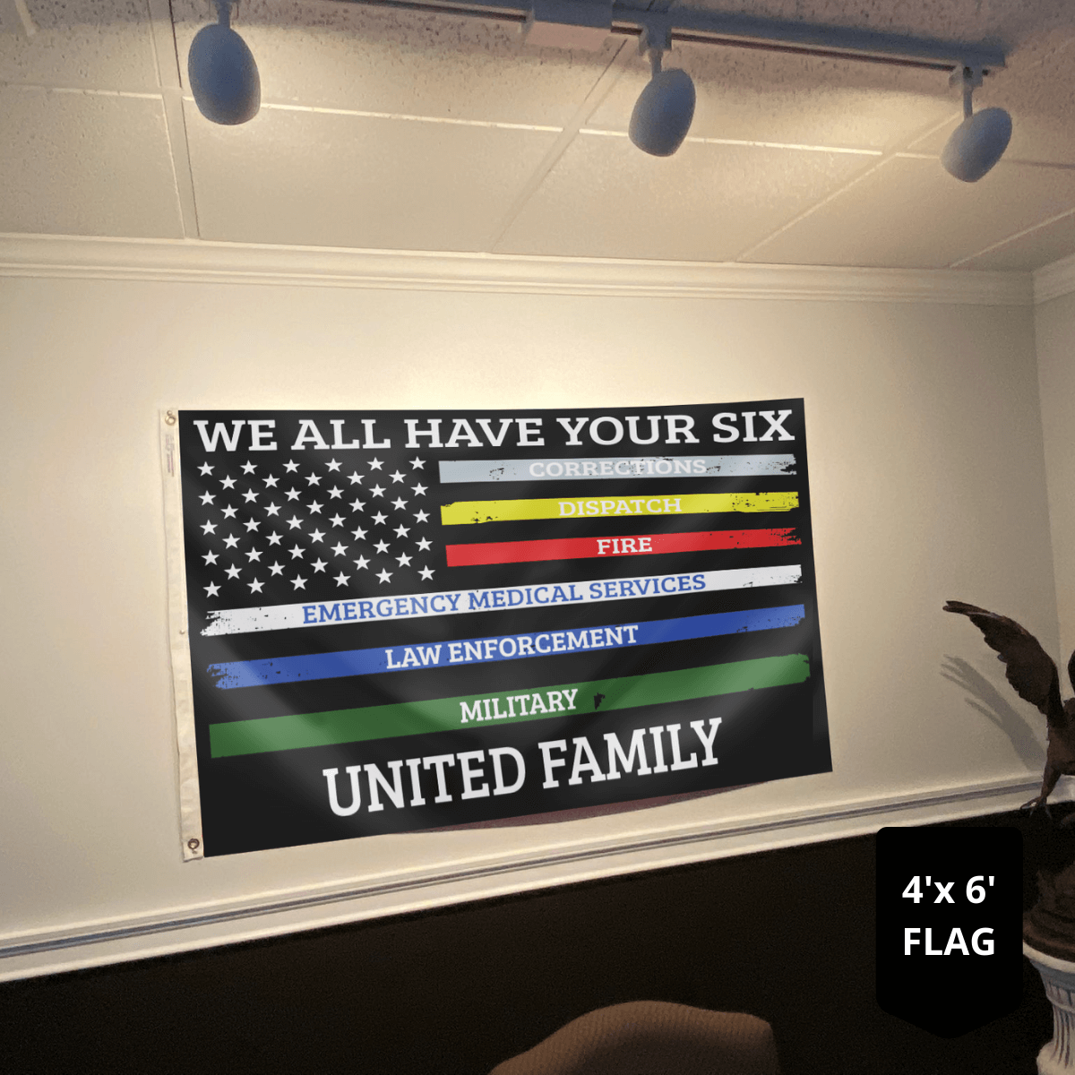 We All Have Your Six United Family - USA Flag