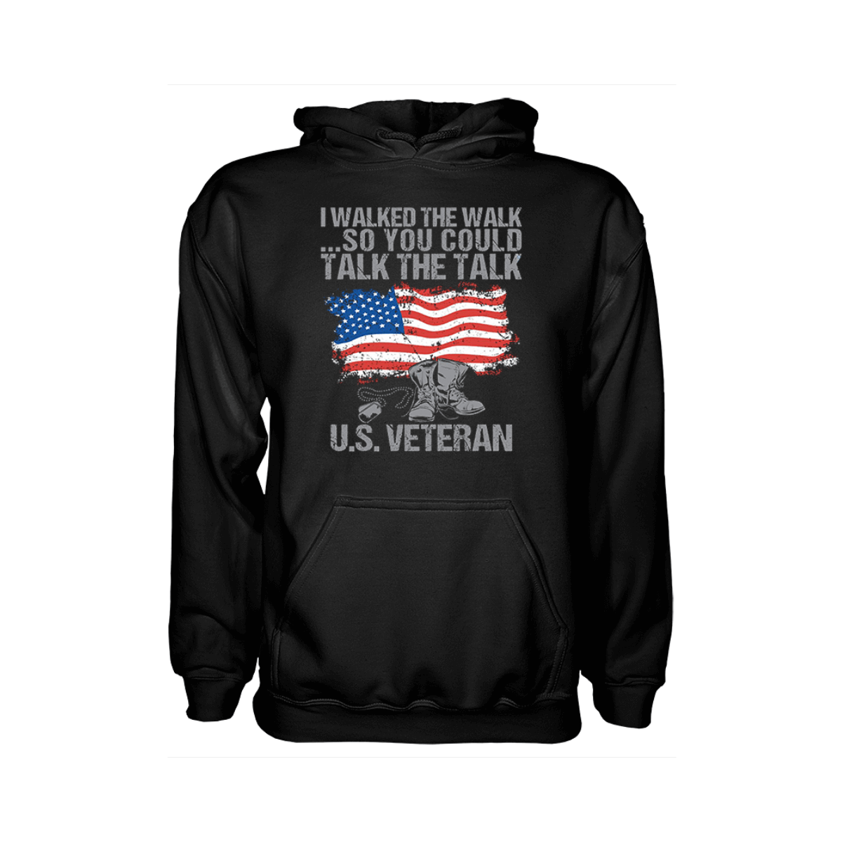 I Walked the Walk So You Could Talk the Talk US Veteran - Apparel of Men's Shirt, Women's Shirt, Sweatshirt, Hoodie and Tank Top