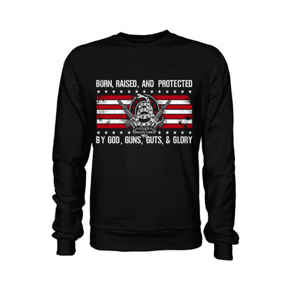 Born Raised and Protected By God, Guns, Guts and Glory 2nd Amendment