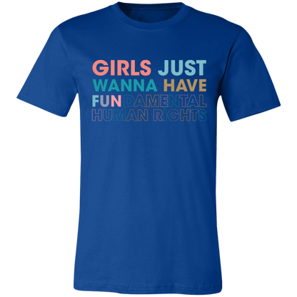 Girls Just Wanna Have Fundamental Human Rights Unisex T-shirt