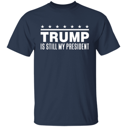 Trump Is Still My President  Apparel
