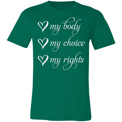 My Body My Choice My Rights Unisex T-shirt