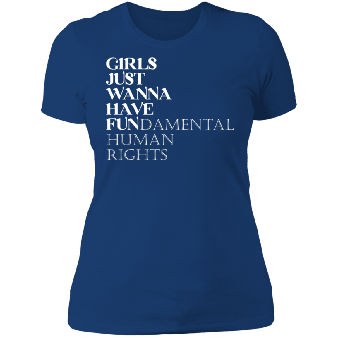 Girls Just Wanna Have Fundamental Human Rights Boyfriend T-shirt