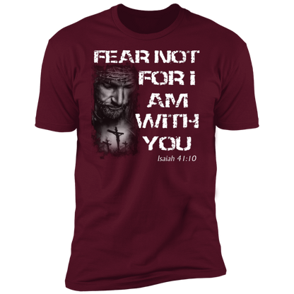 Fear Not for I Am With You T-Shirt