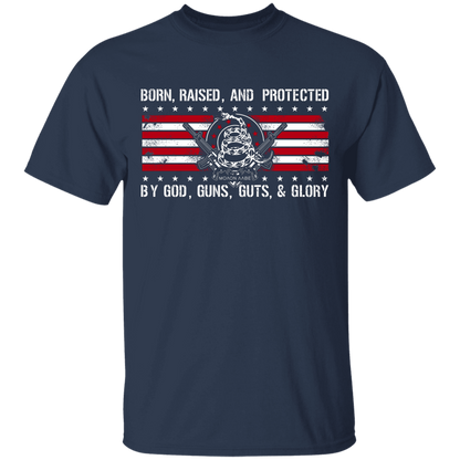 Born Raised and Protected By God, Guns, Guts and Glory 2nd Amendment