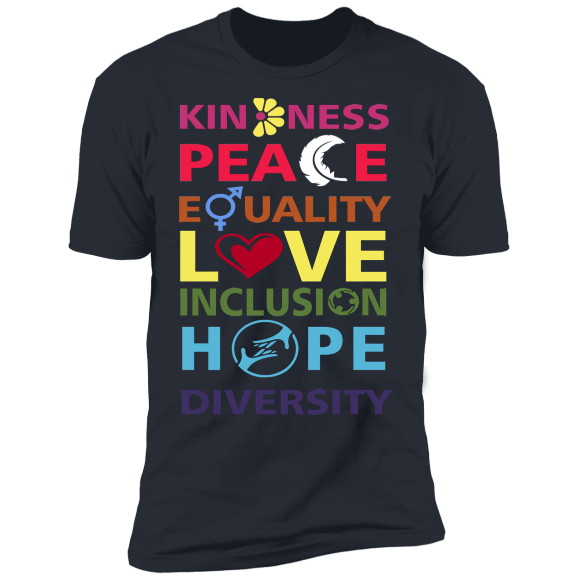 Kindness Peace Equality Love Inclusion Hope Diversity T-Shirt
