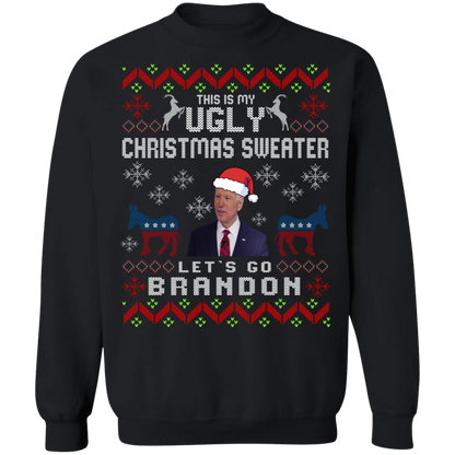 Let's Go Brandon - This is my Ugly Sweatshirt