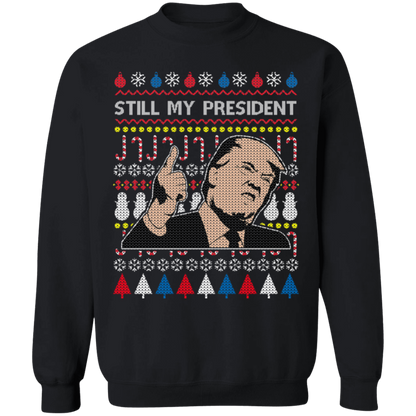Trump Still My President 2 Sweatshirt