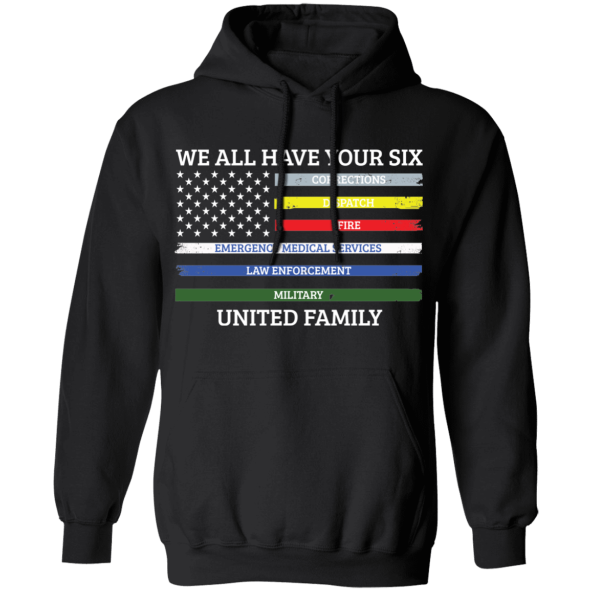 We All Have Your Six United Family Apparel