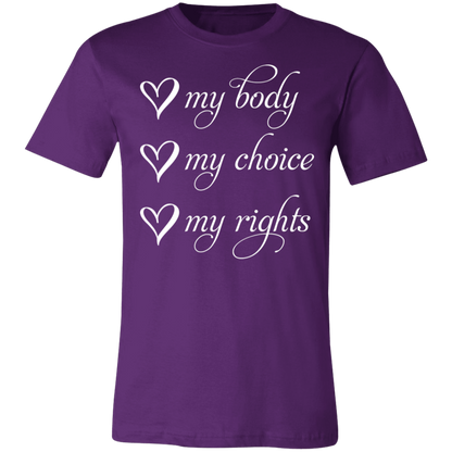 My Body My Choice My Rights Unisex T-shirt