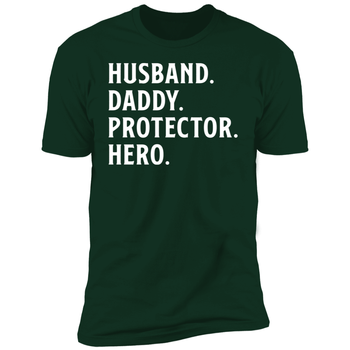 Husband. Daddy. Protector. Hero T-shirt