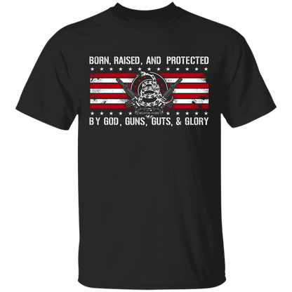 Born Raised and Protected By God, Guns, Guts and Glory 2nd Amendment