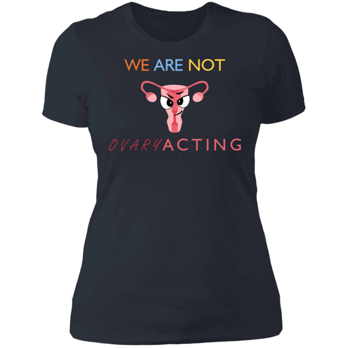 We Are Not OVARYacting Boyfriend T-shirt