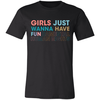 Girls Just Wanna Have Fundamental Human Rights Unisex T-shirt
