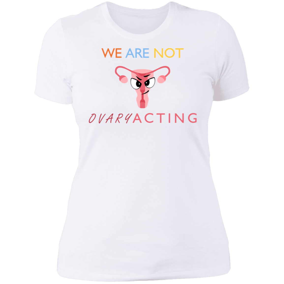 We Are Not OVARYacting Boyfriend T-shirt